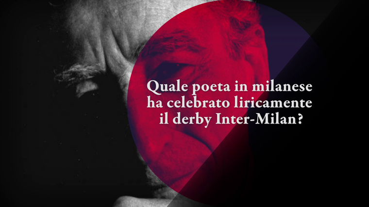Quale poeta in milanese ha celebrato liricamente il derby Inter-Milan?