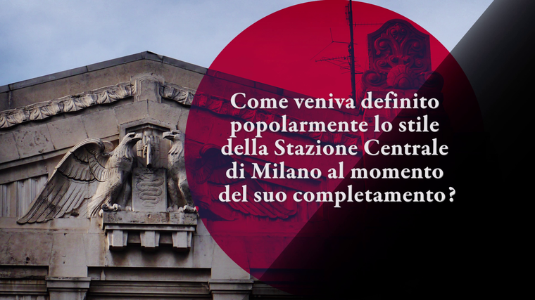 Come veniva definito popolarmente lo stile della Stazione Centrale di Milano al momento del suo completamento?